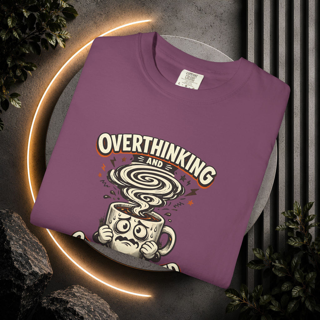 Overthinking & Overcaffeinated T-Shirt — Funny Coffee & Anxiety Graphic Tee