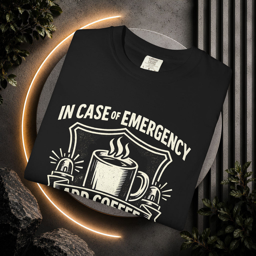Coffee Emergency T-Shirt — "In Case of Emergency Add Coffee" Graphic Tee