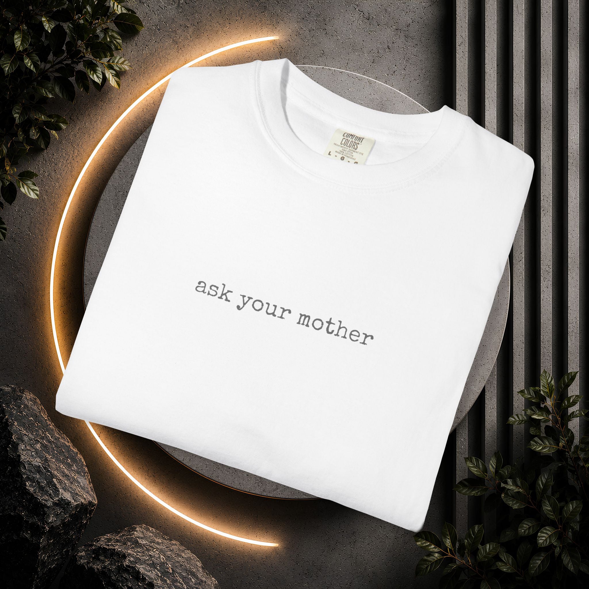 Ask Your Mother T-Shirt | Minimal Text Tee