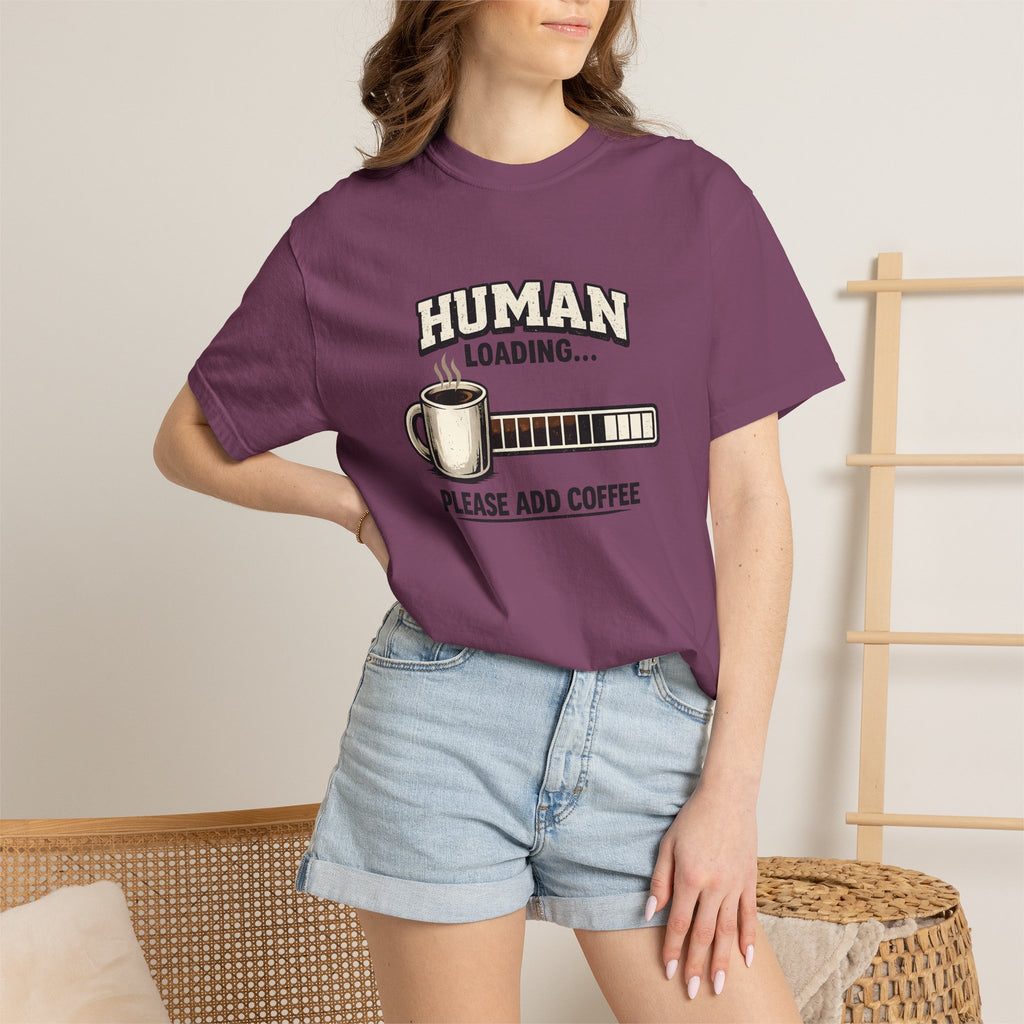 "Human Loading... Please Add Coffee" Funny Coffee Lover T-Shirt