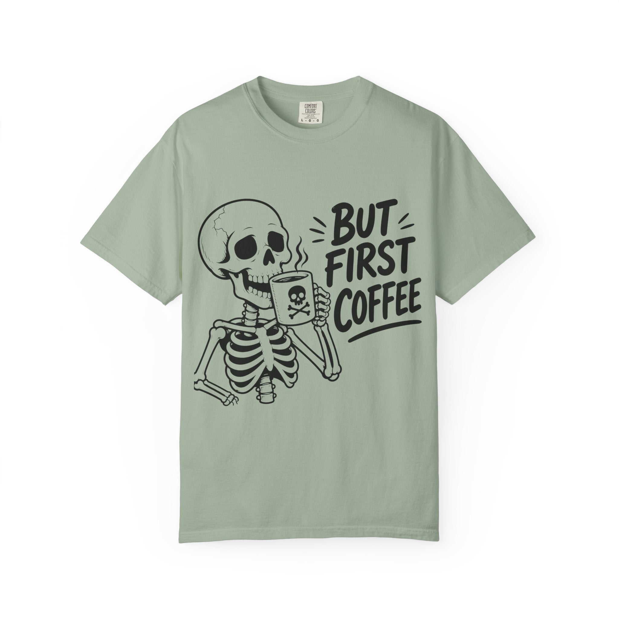 Skeleton Holding Coffee But First Coffee T-Shirt | Coffee Lover Tee