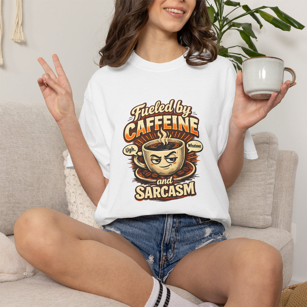 Fueled by Caffeine and Sarcasm T-Shirt
