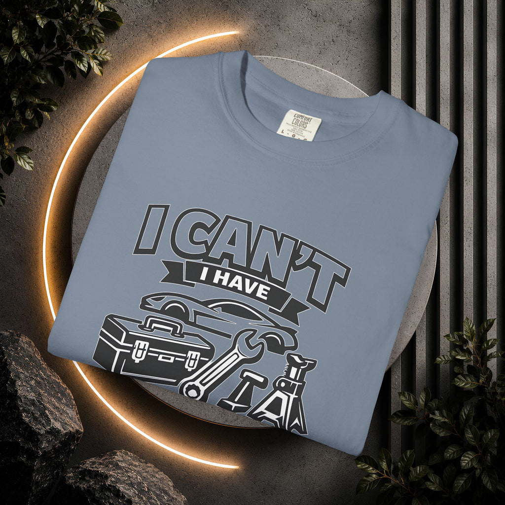 Garage Plans T-Shirt — "I Can't I Have Garage Plans" Mechanics Gift Tee