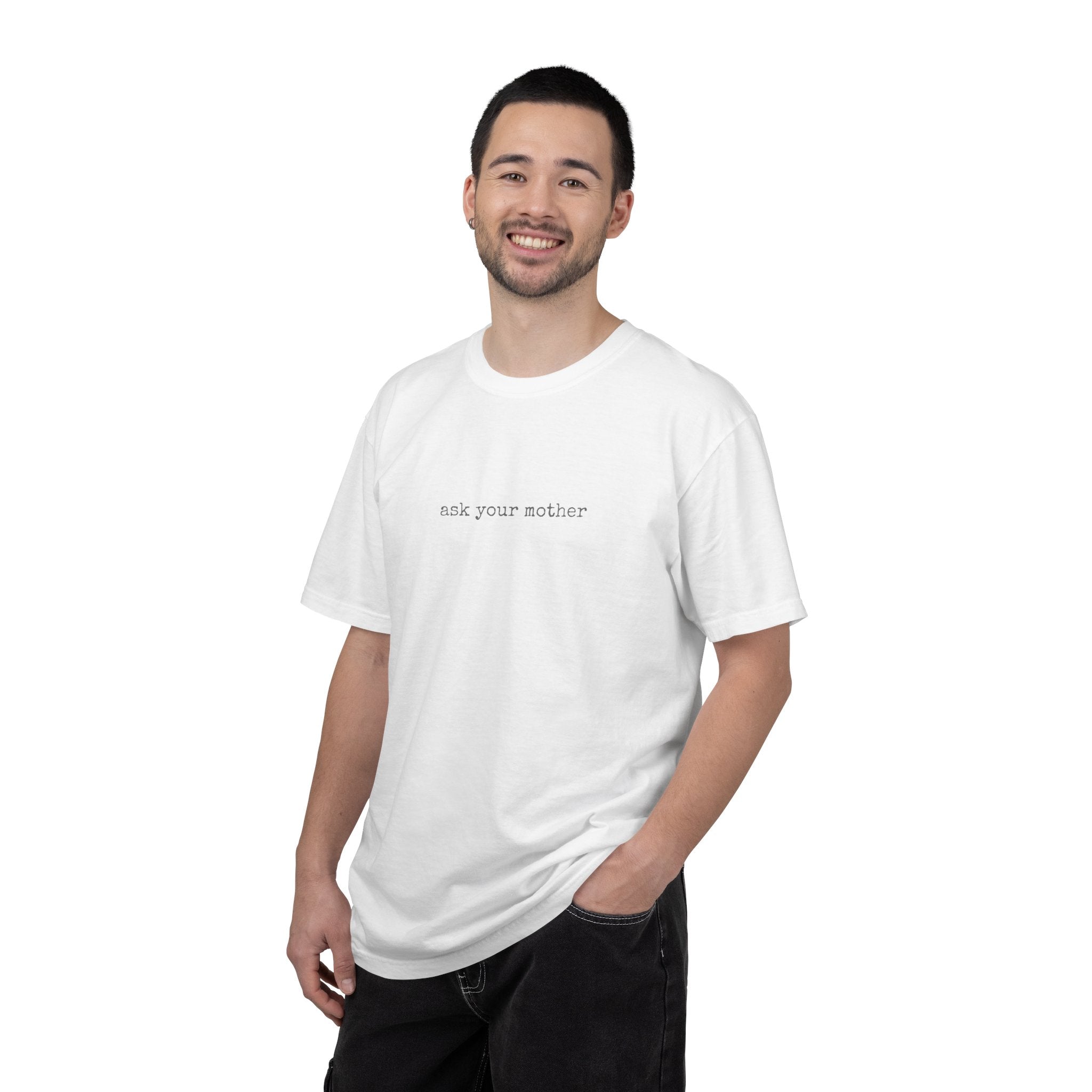 Ask Your Mother T-Shirt | Minimal Text Tee