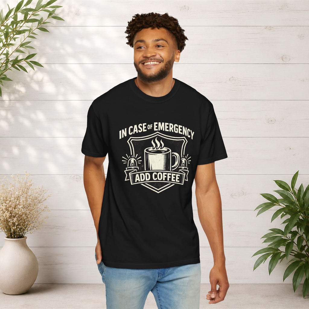 Coffee Emergency T-Shirt — "In Case of Emergency Add Coffee" Graphic Tee