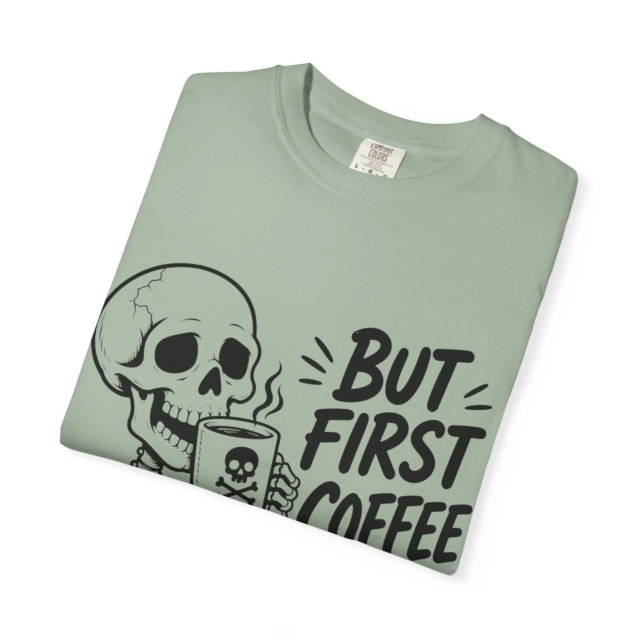 Skeleton Holding Coffee But First Coffee T-Shirt | Coffee Lover Tee