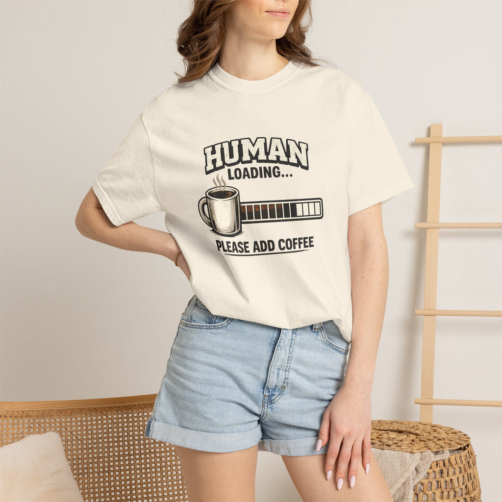 "Human Loading... Please Add Coffee" Funny Coffee Lover T-Shirt