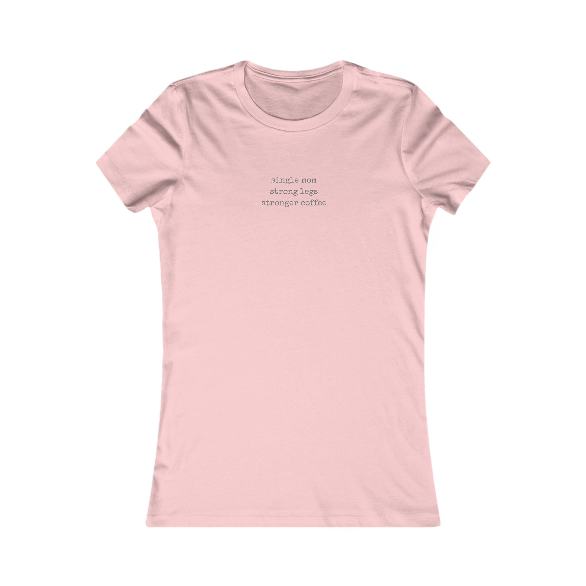 Single Mom Strong Legs Stronger Coffee Tee | Women's T-Shirt
