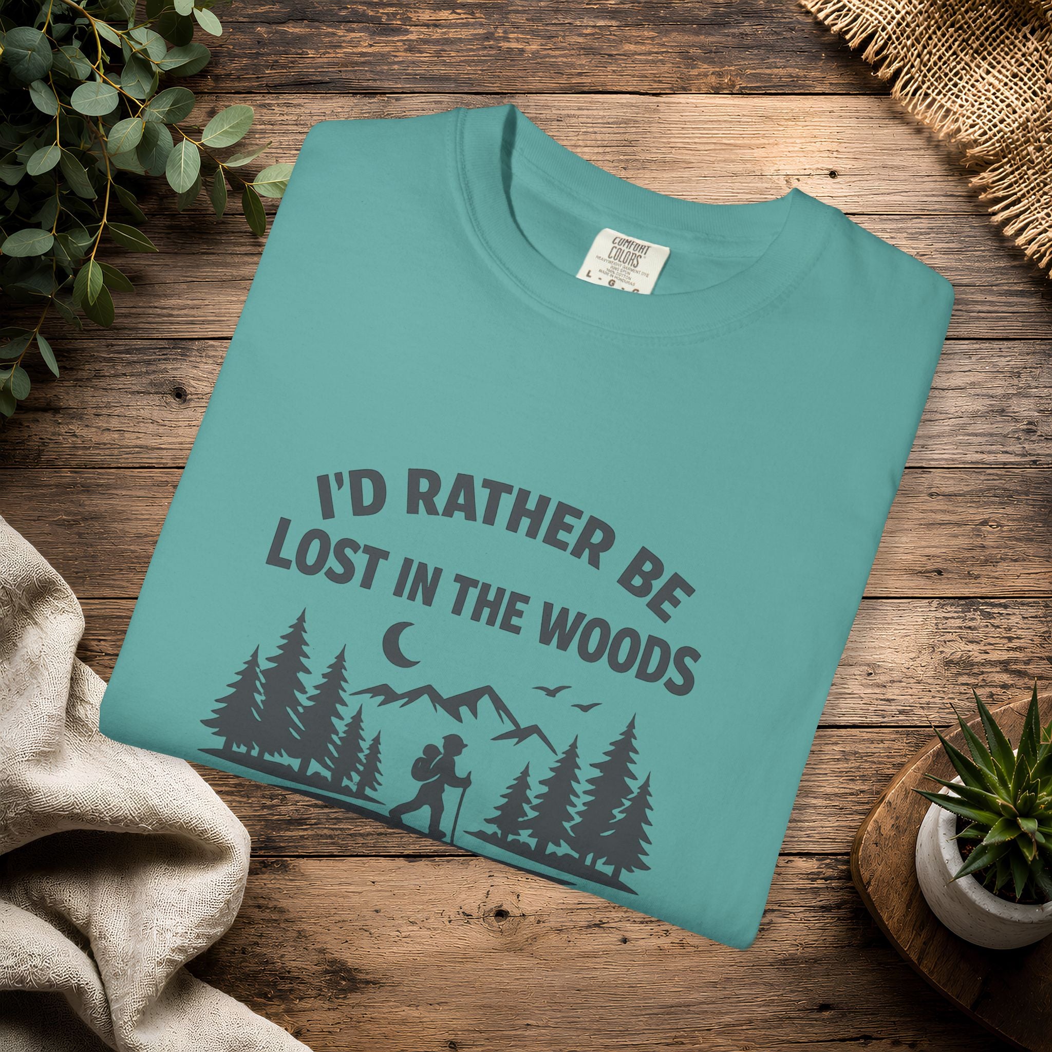 I'd Rather Be Lost In The Woods T-Shirt — Hiking Nature Graphic Tee