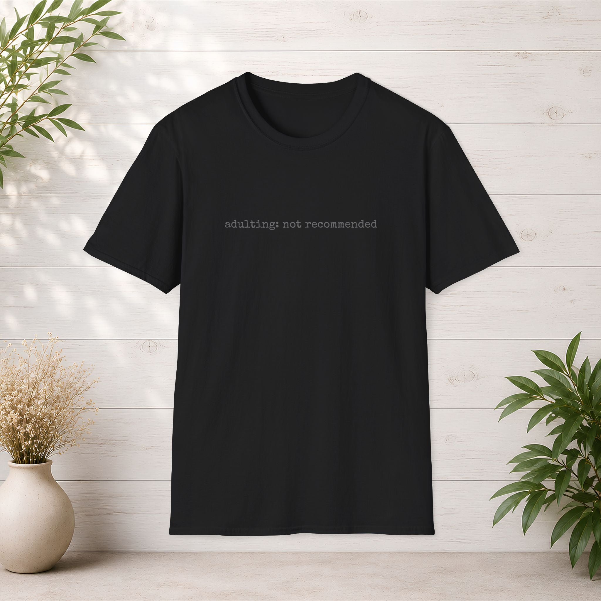 Adulting Not Recommended T-Shirt | Funny Quote Tee