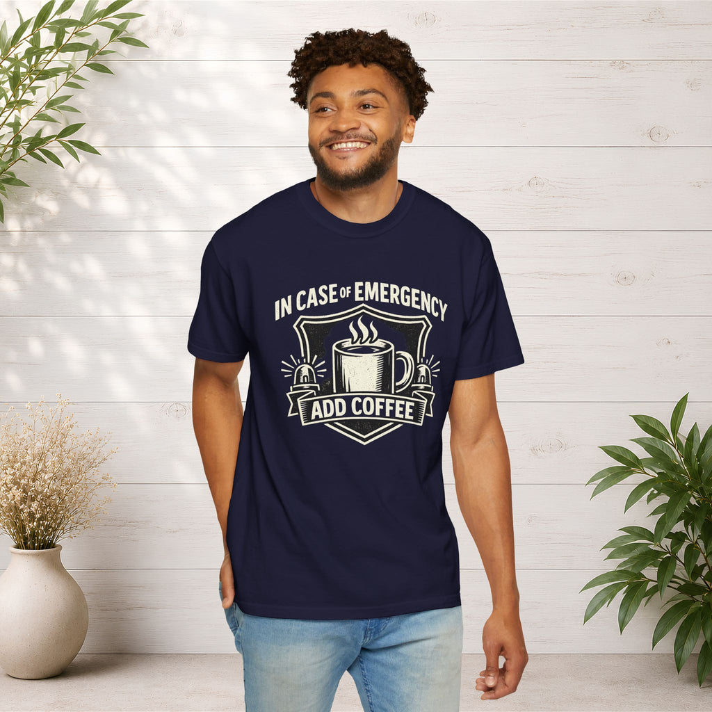 Coffee Emergency T-Shirt — "In Case of Emergency Add Coffee" Graphic Tee