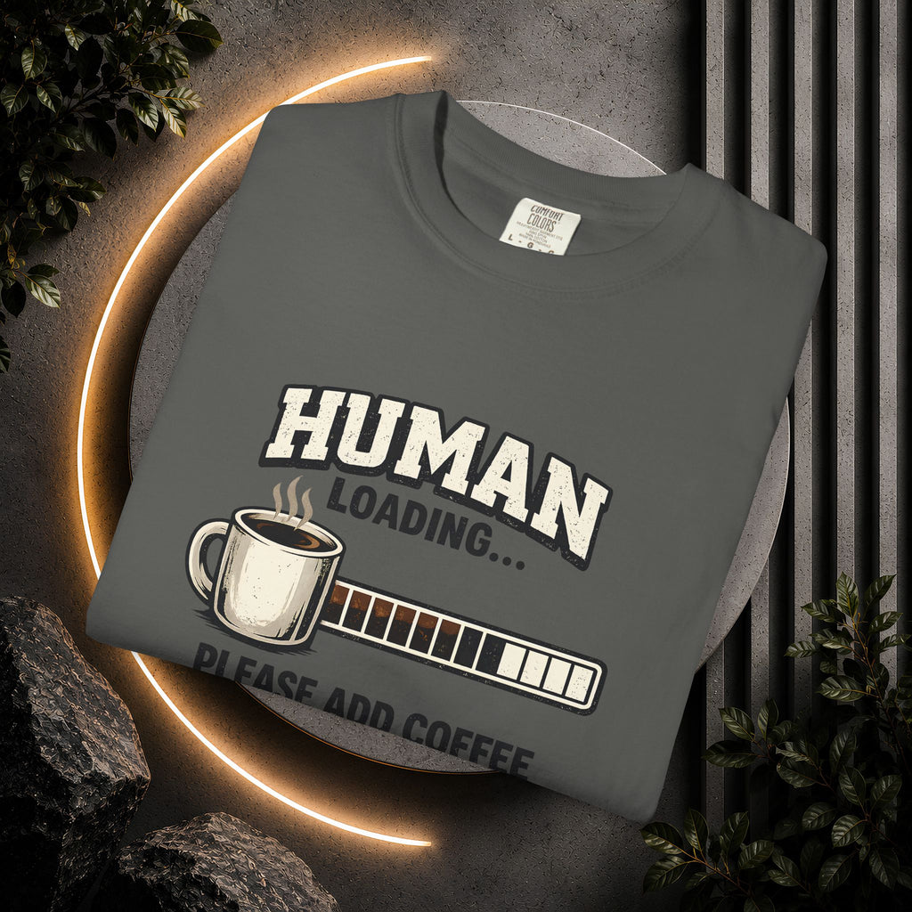 "Human Loading... Please Add Coffee" Funny Coffee Lover T-Shirt