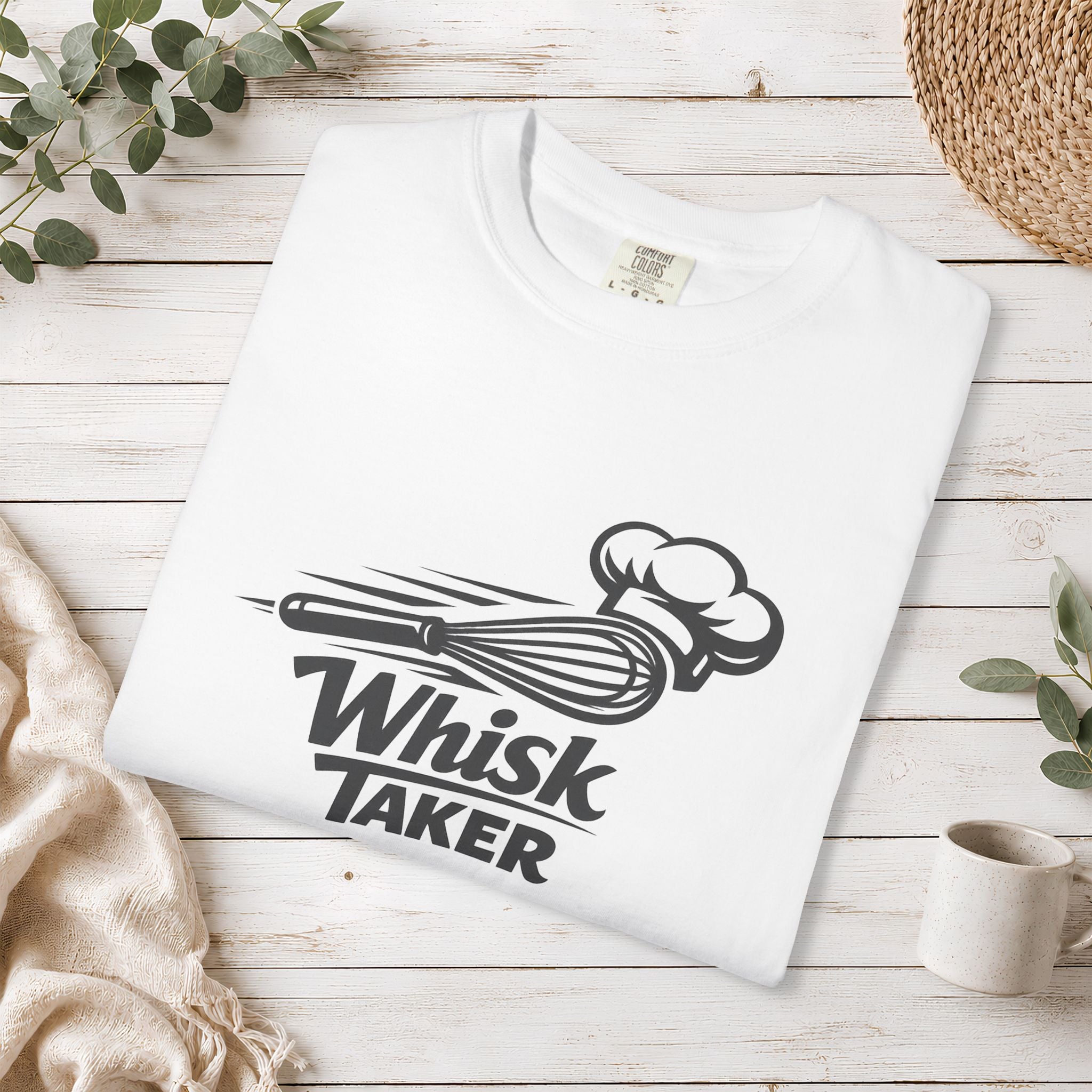Whisk Taker T-Shirt — Funny Chef Baking Tee