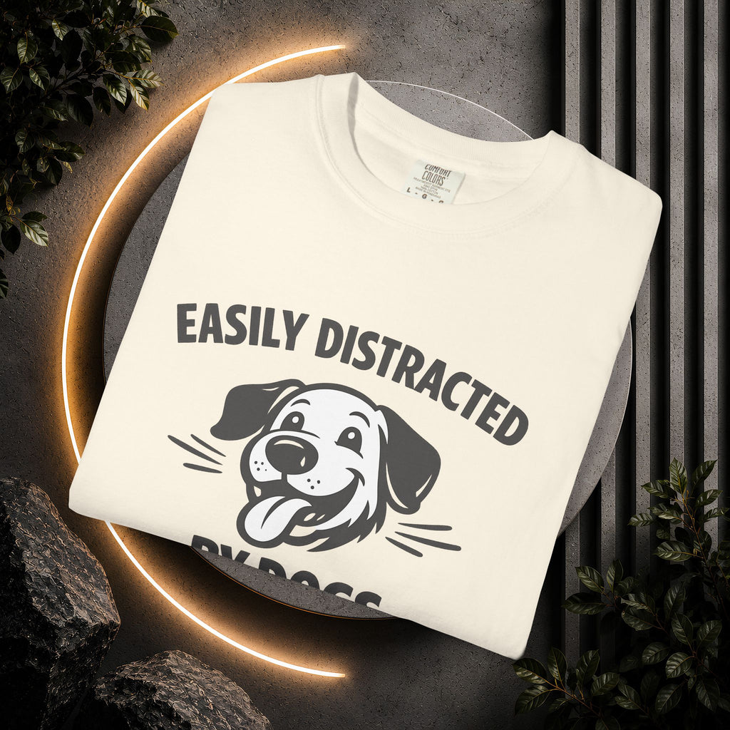 Easily Distracted By Dogs T-Shirt