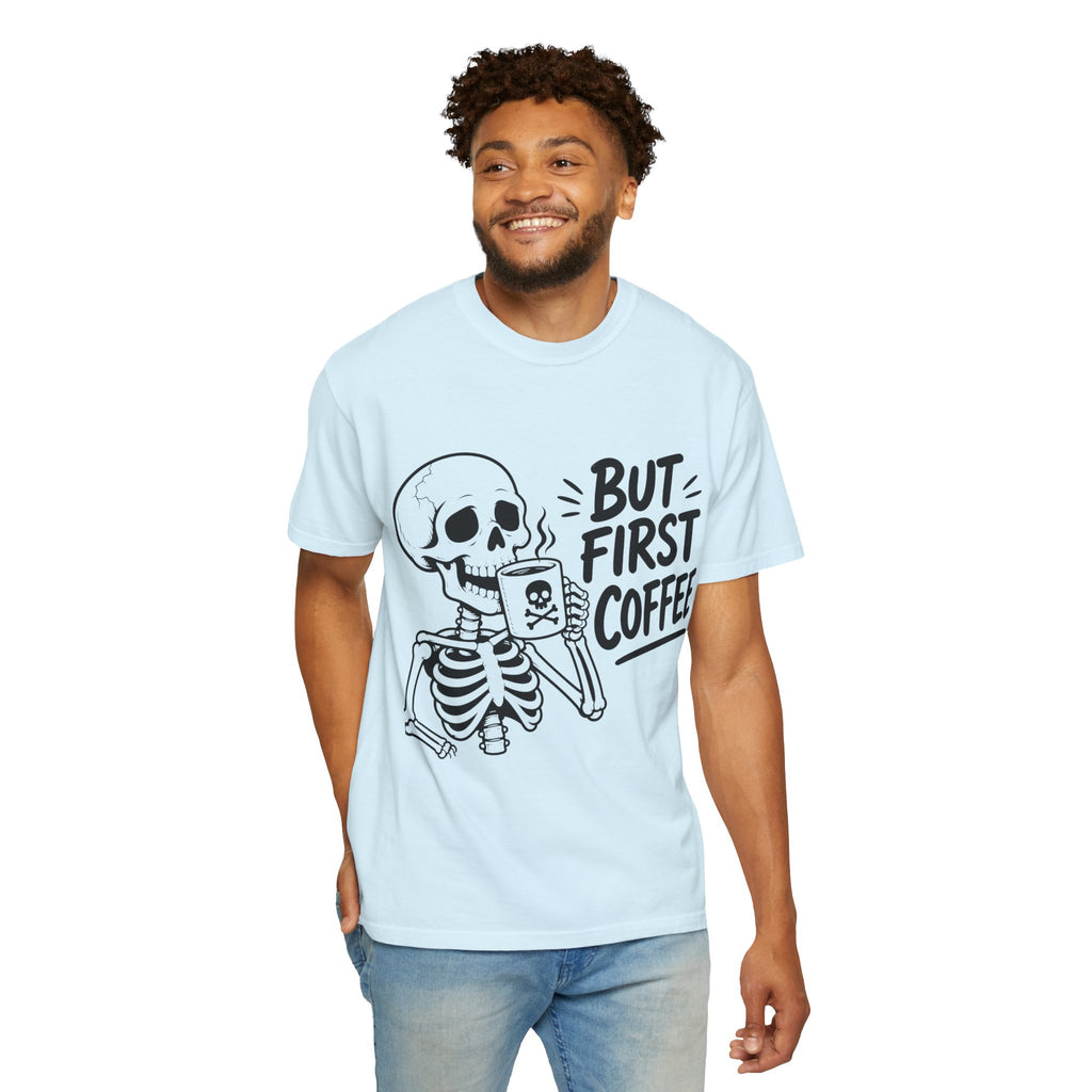 Skeleton Holding Coffee But First Coffee T-Shirt | Coffee Lover Tee
