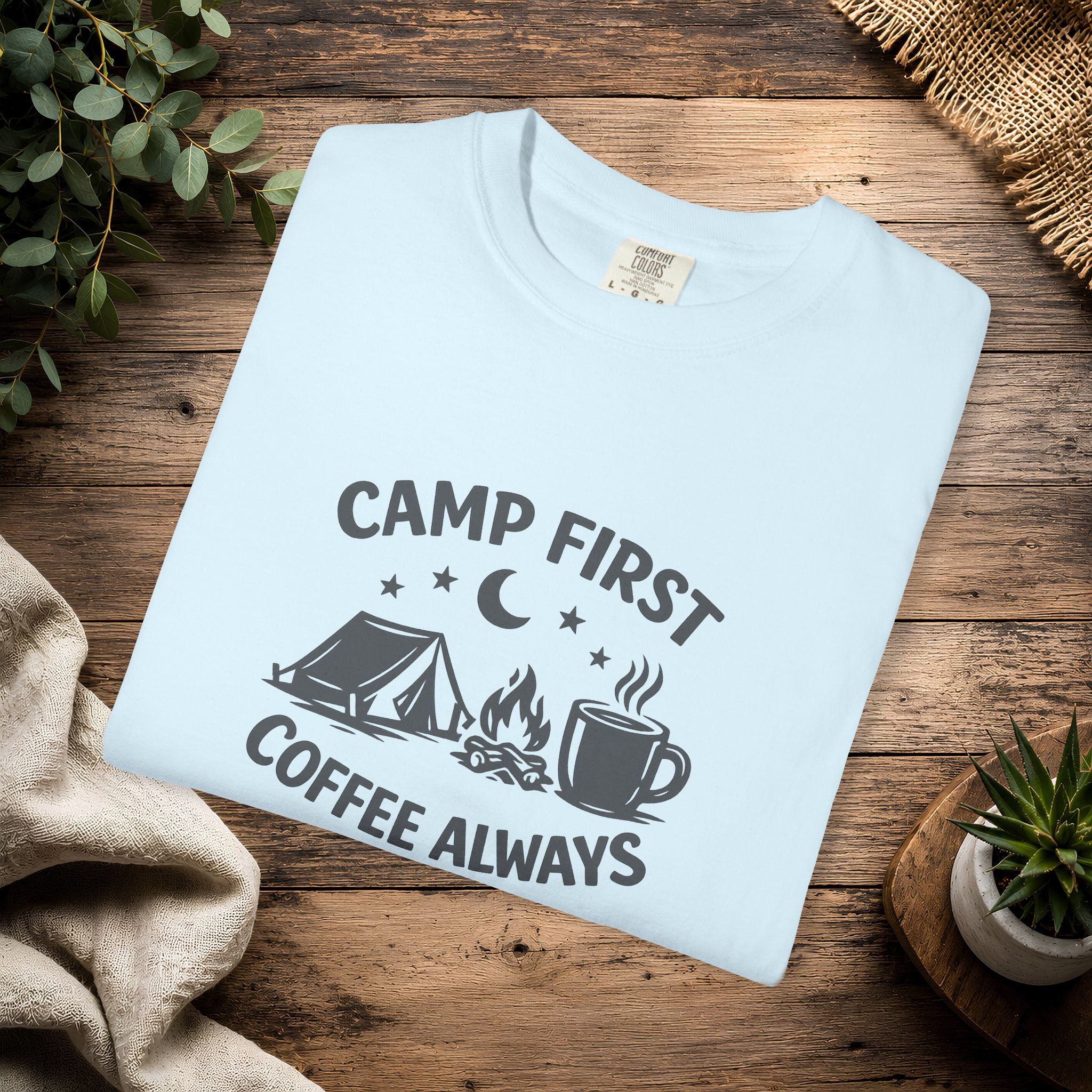 Camping T-Shirt — “Camp First, Coffee Always” Adventure Tee