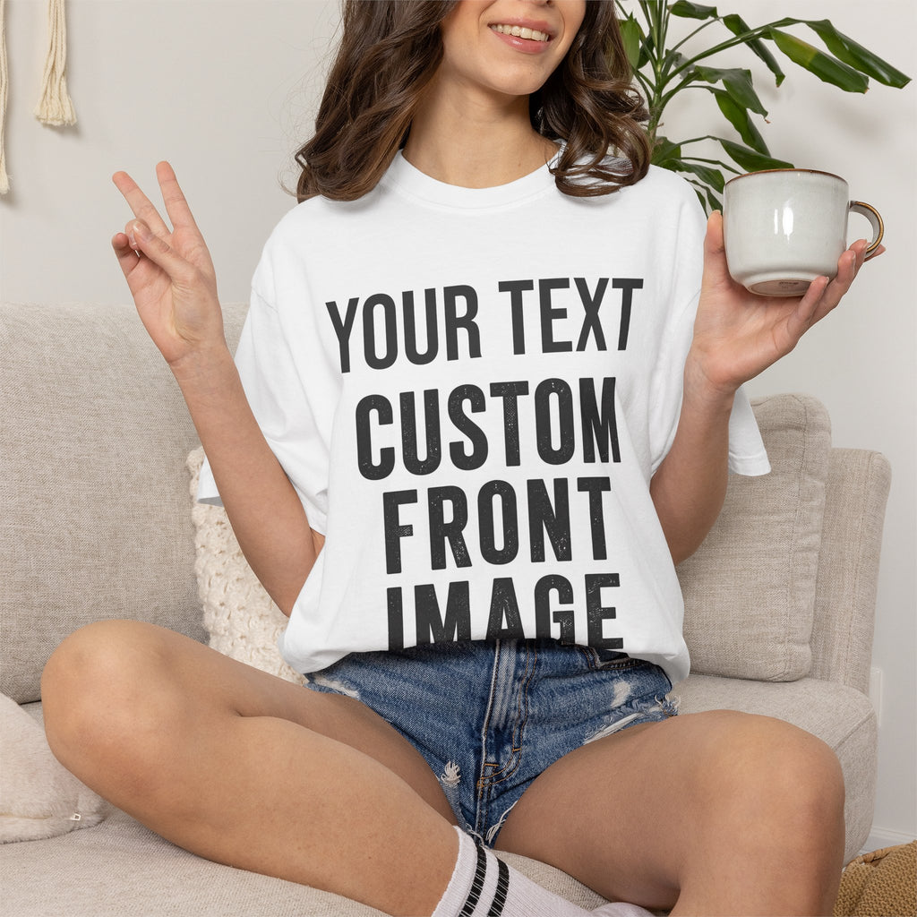 Custom Front Print T-Shirt — Personalized Text & Image Tee