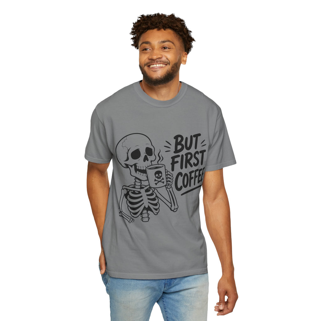 Skeleton Holding Coffee But First Coffee T-Shirt | Coffee Lover Tee