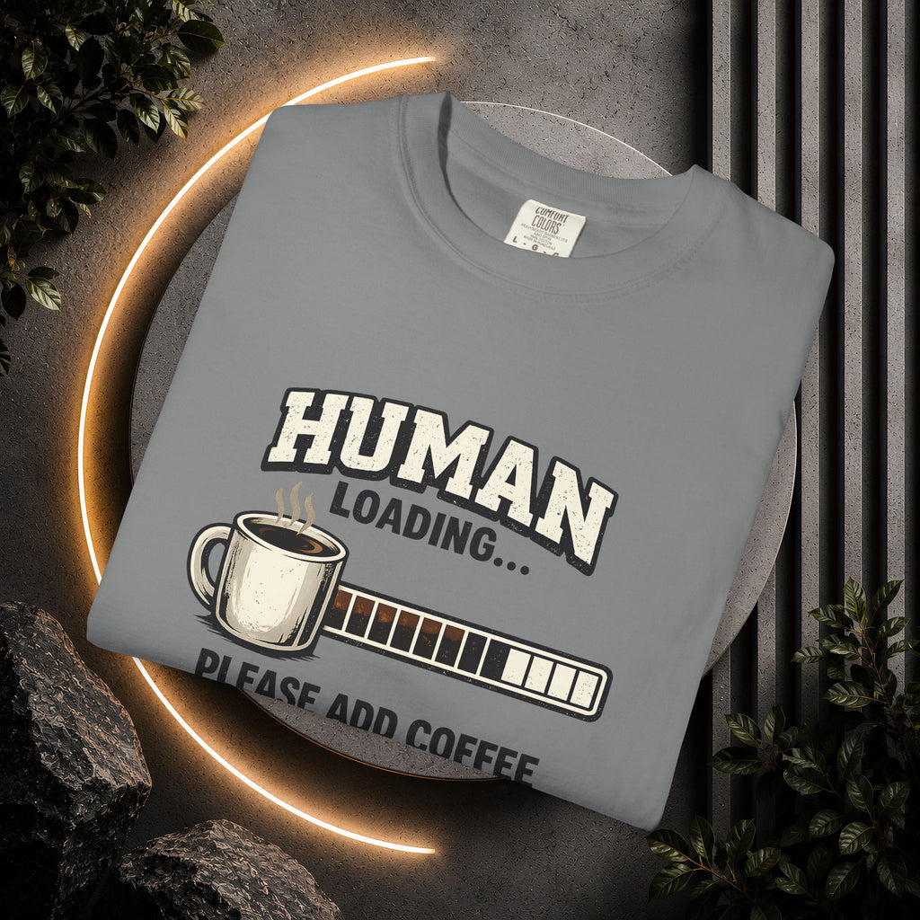 "Human Loading... Please Add Coffee" Funny Coffee Lover T-Shirt