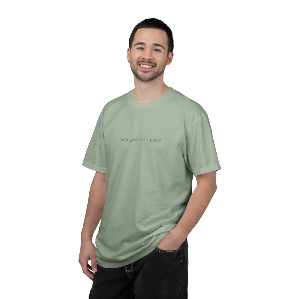 Ask Your Mother T-Shirt | Minimal Text Tee