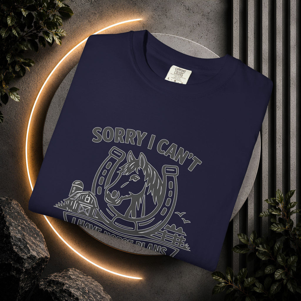 Sorry I Can't I Have Horse Plans T-Shirt