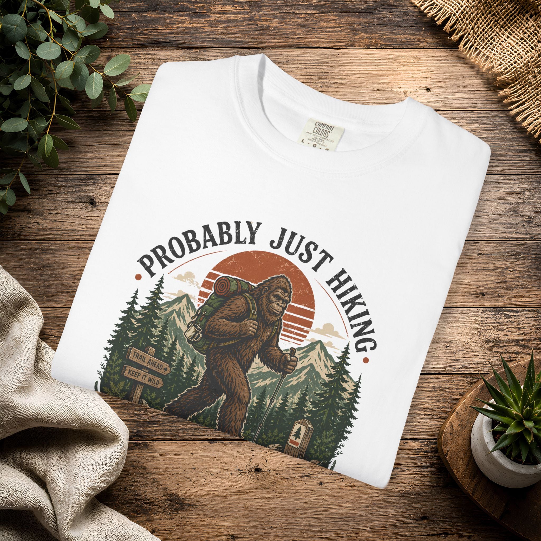 Probably Just Hiking T-Shirt — Bigfoot Forest Adventure Tee