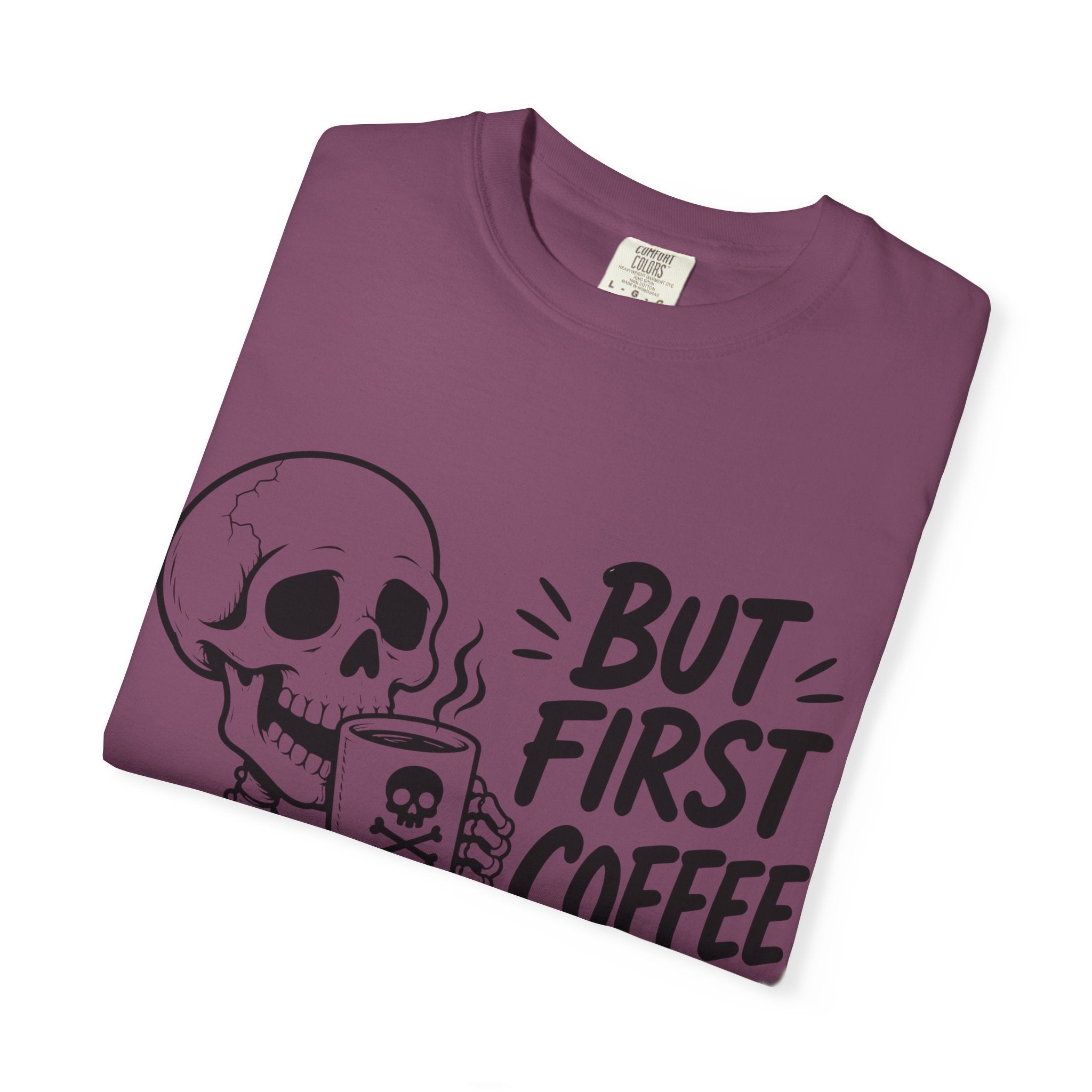 Skeleton Holding Coffee But First Coffee T-Shirt | Coffee Lover Tee