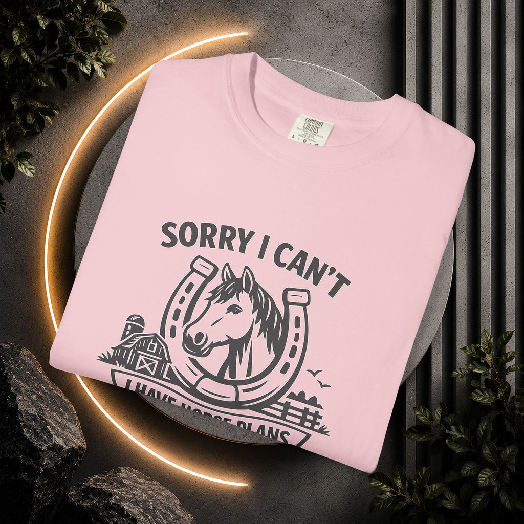 Sorry I Can't I Have Horse Plans T-Shirt