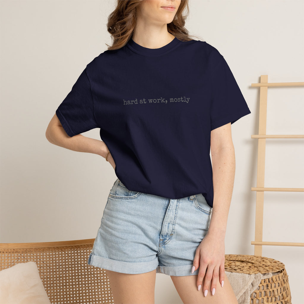 hard at work, mostly T-shirt | minimalist text tee