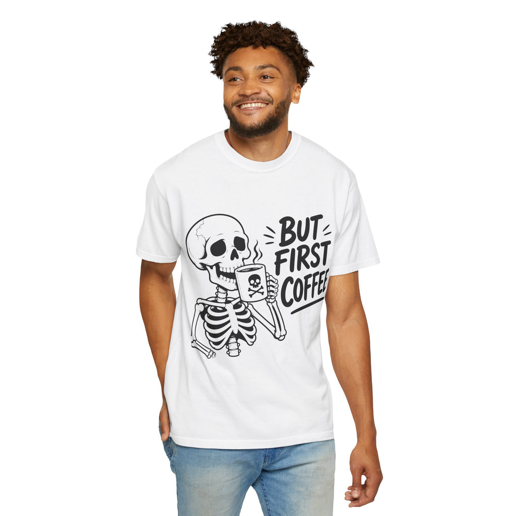 Skeleton Holding Coffee But First Coffee T-Shirt | Coffee Lover Tee