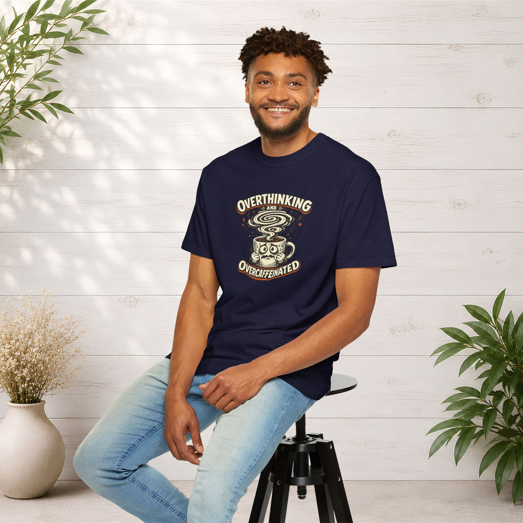 Overthinking & Overcaffeinated T-Shirt — Funny Coffee & Anxiety Graphic Tee