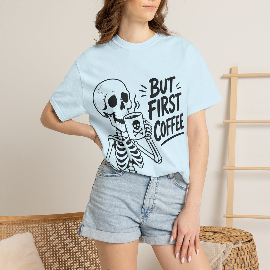 Skeleton Holding Coffee But First Coffee T-Shirt | Coffee Lover Tee