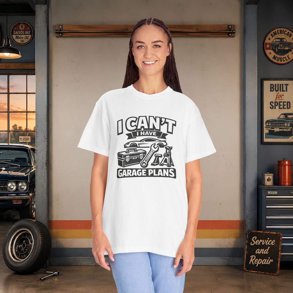 Garage Plans T-Shirt — "I Can't I Have Garage Plans" Mechanics Gift Tee