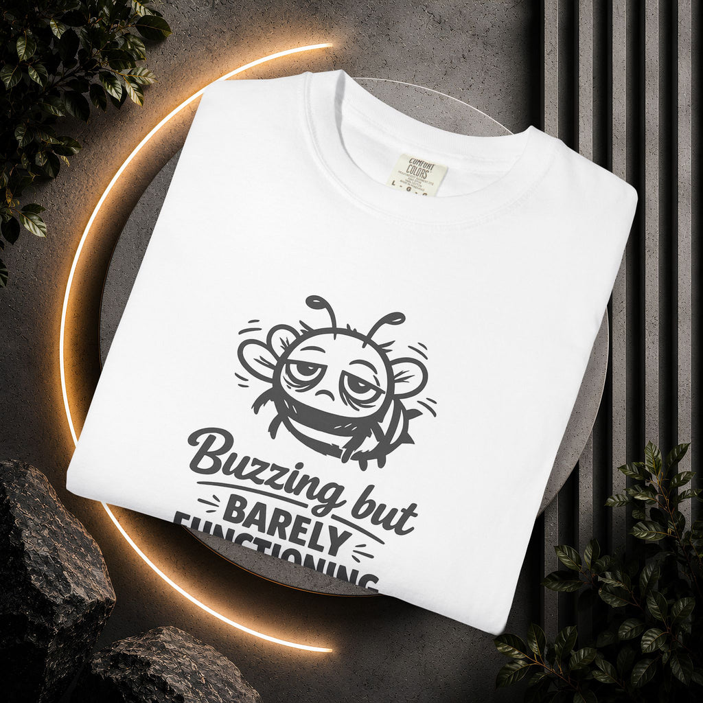 Buzzing But Barely Functioning T-Shirt — Funny Bee Graphic Tee