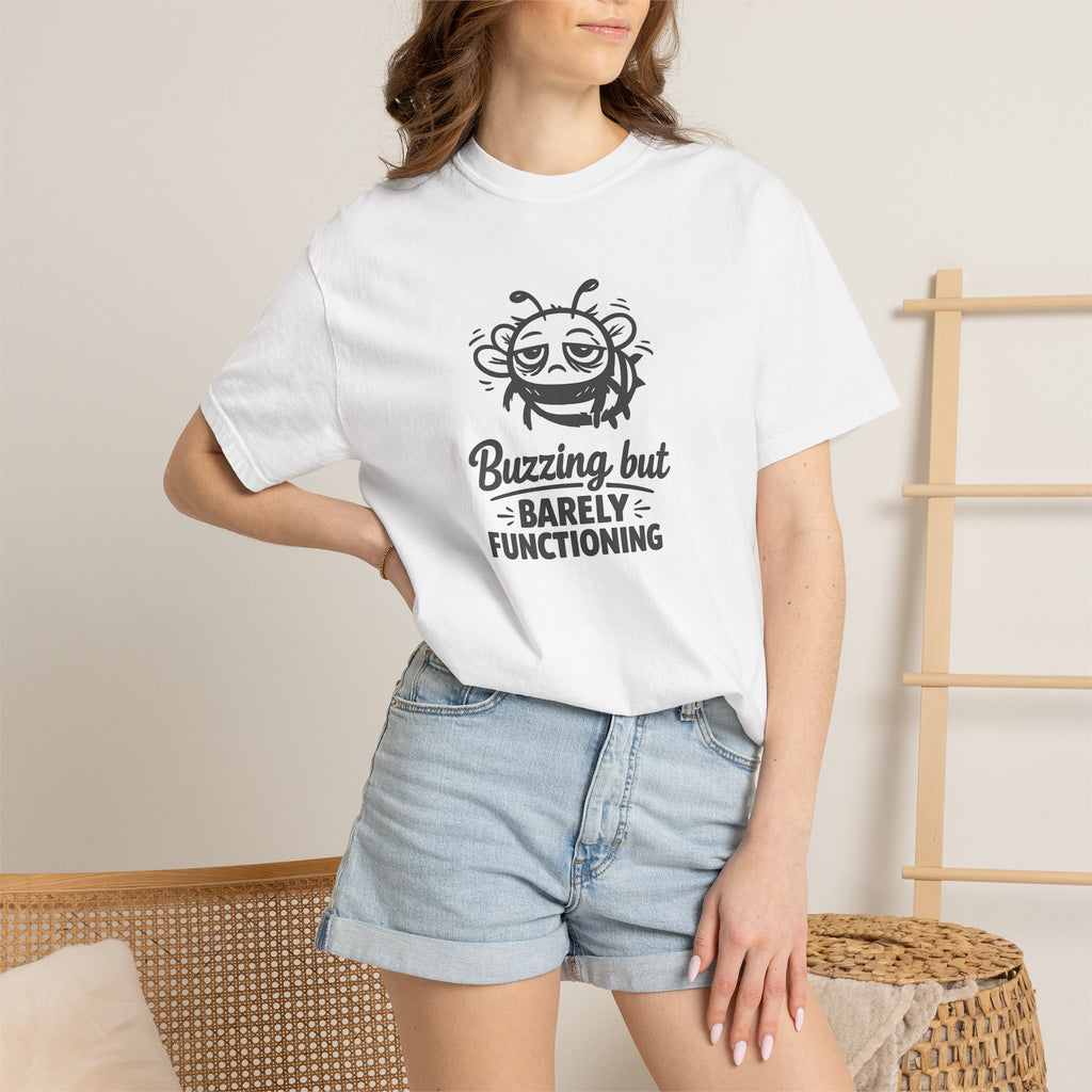 Buzzing But Barely Functioning T-Shirt — Funny Bee Graphic Tee