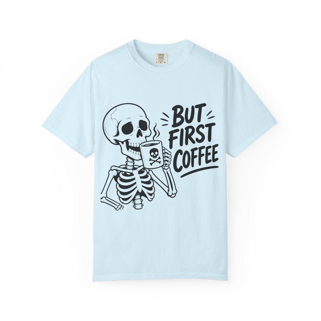 Skeleton Holding Coffee But First Coffee T-Shirt | Coffee Lover Tee
