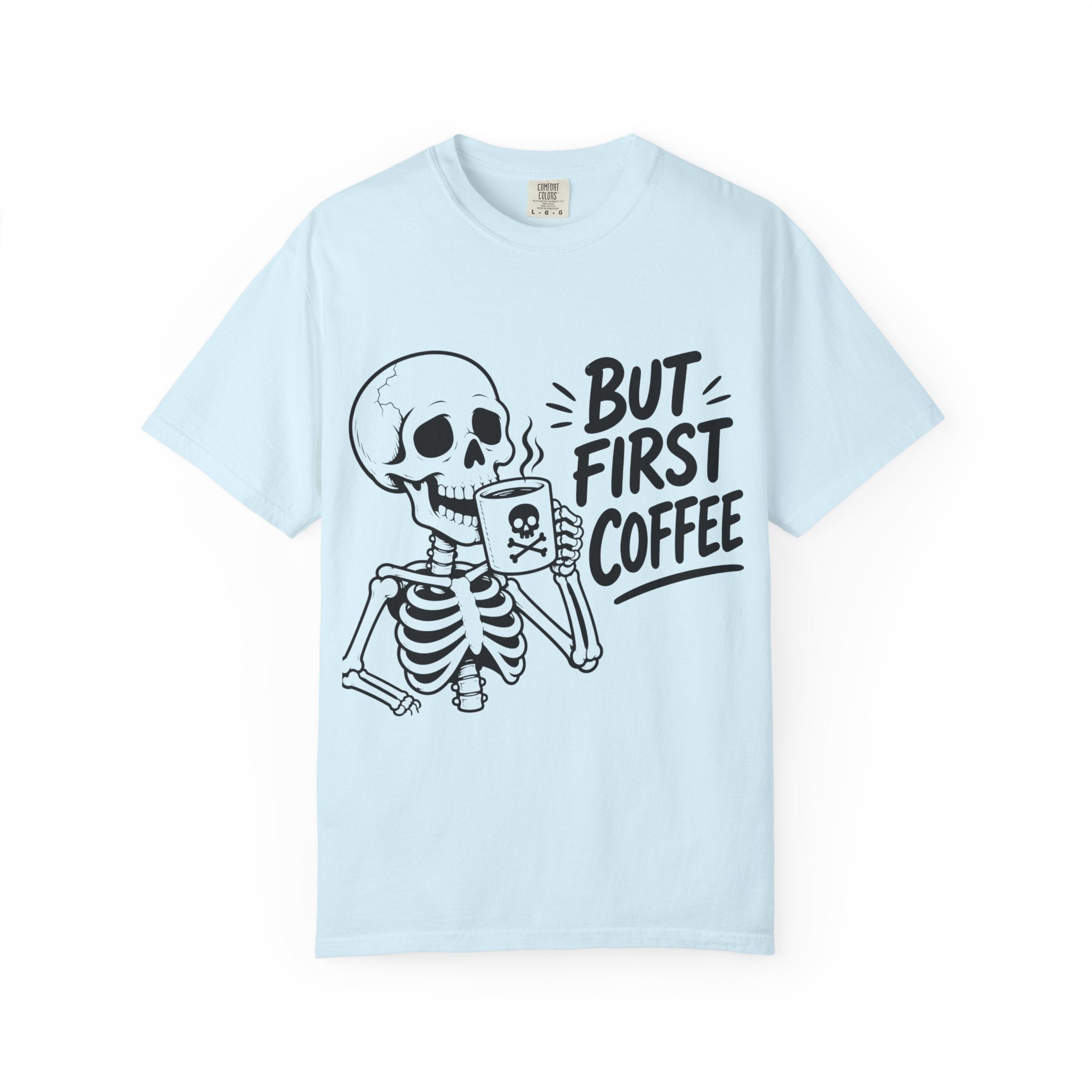 Skeleton Holding Coffee But First Coffee T-Shirt | Coffee Lover Tee