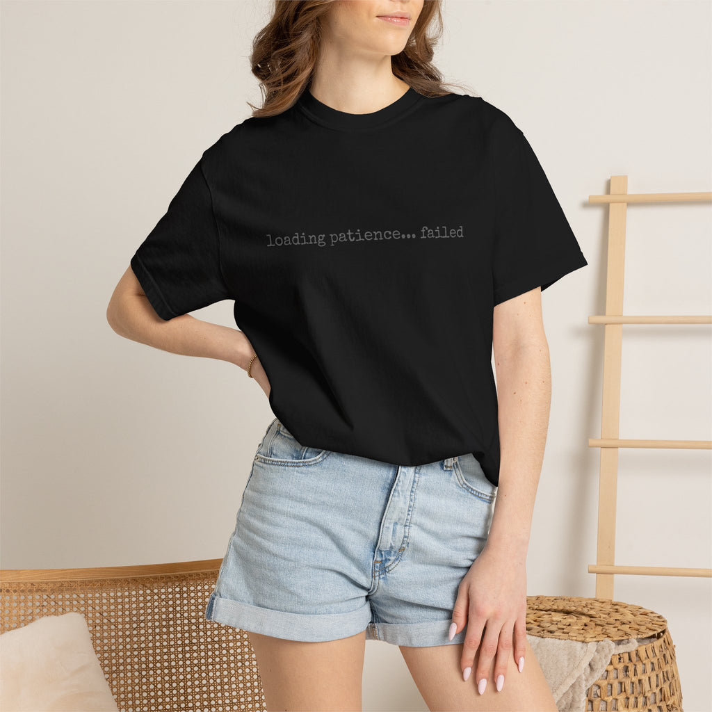 loading patience... failed T-Shirt | Minimalist Text Tee