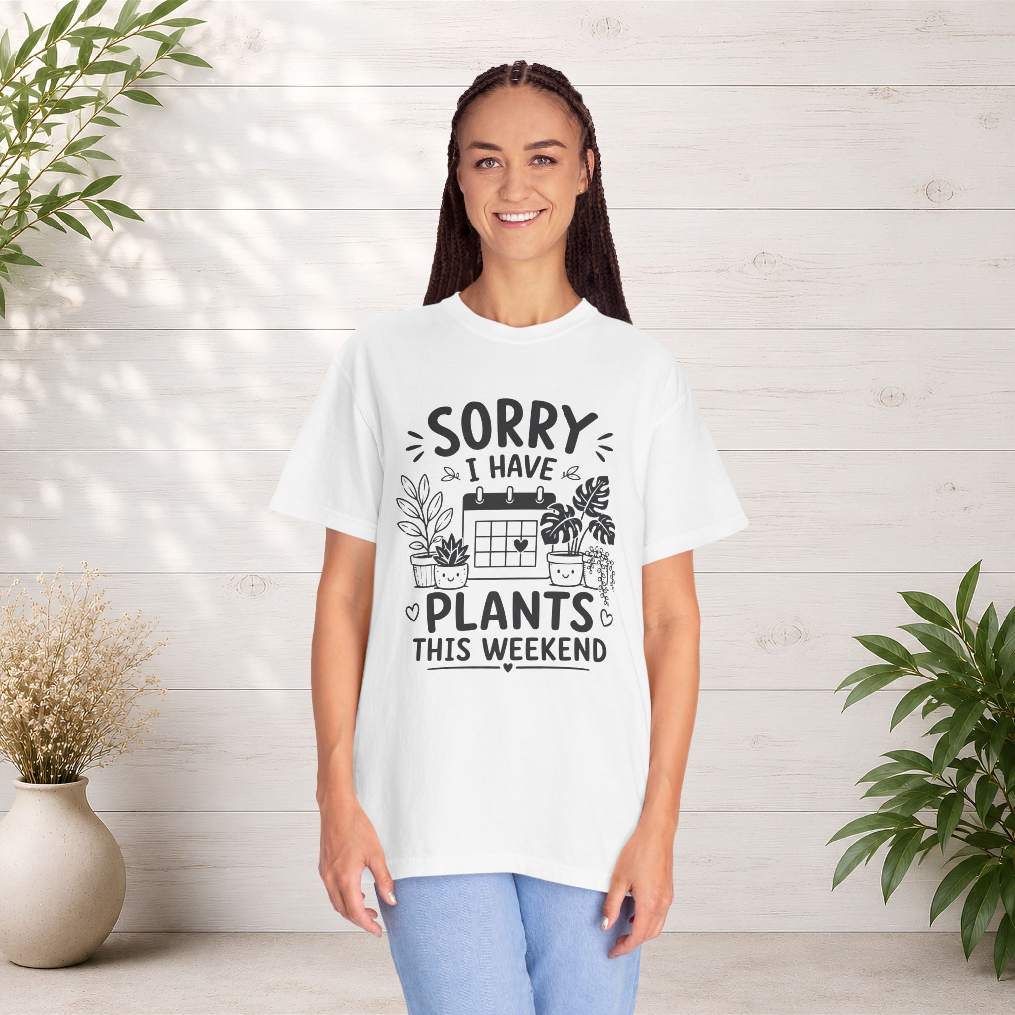 Sorry I Have Plants This Weekend T-Shirt — Funny Plant Lover Tee