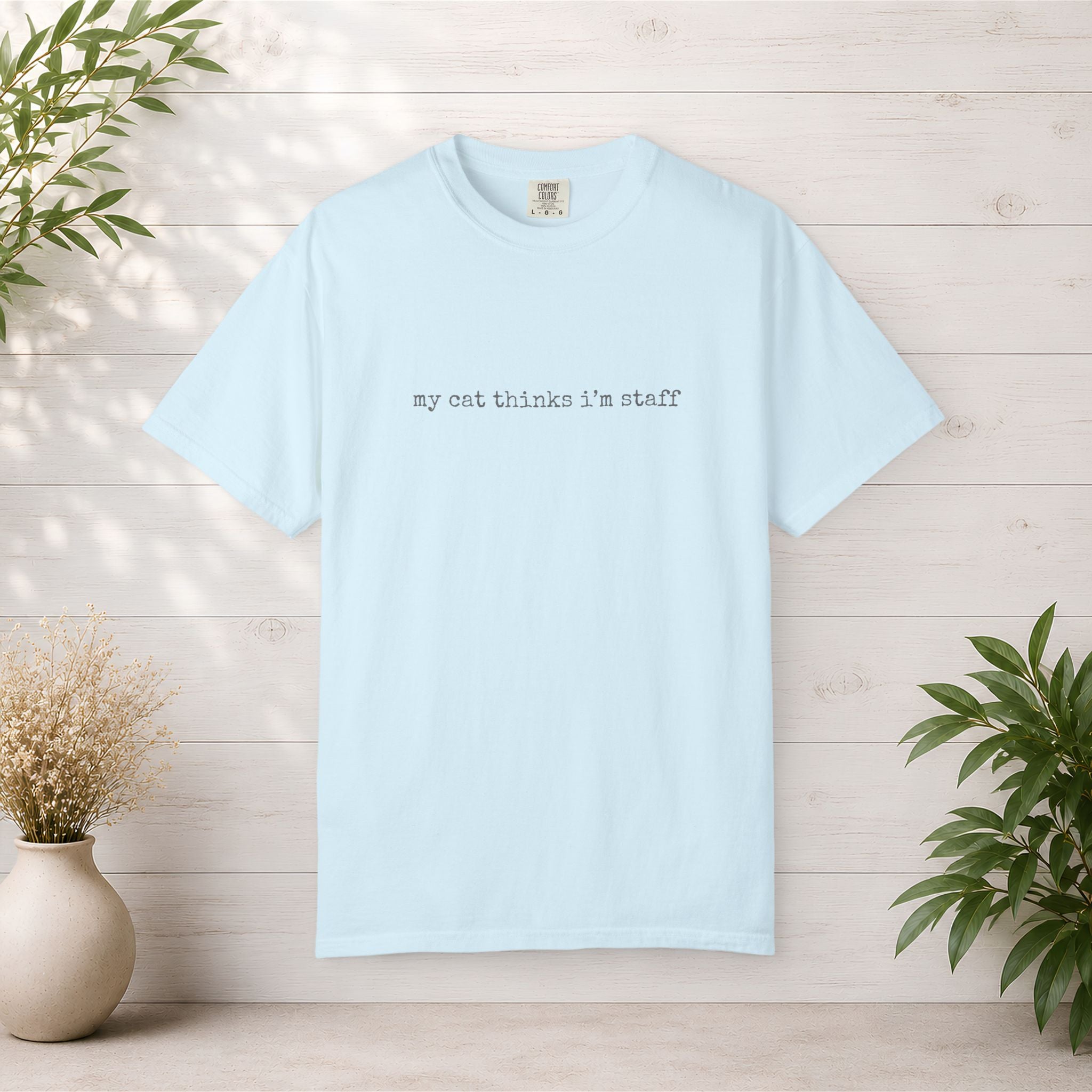 my cat thinks Im staff T-shirt | Cat Humor Tee