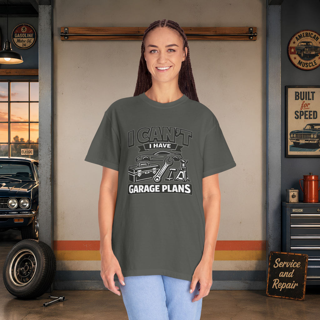 Garage Plans T-Shirt — "I Can't I Have Garage Plans" Mechanics Gift Tee