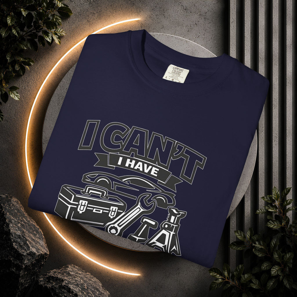 Garage Plans T-Shirt — "I Can't I Have Garage Plans" Mechanics Gift Tee