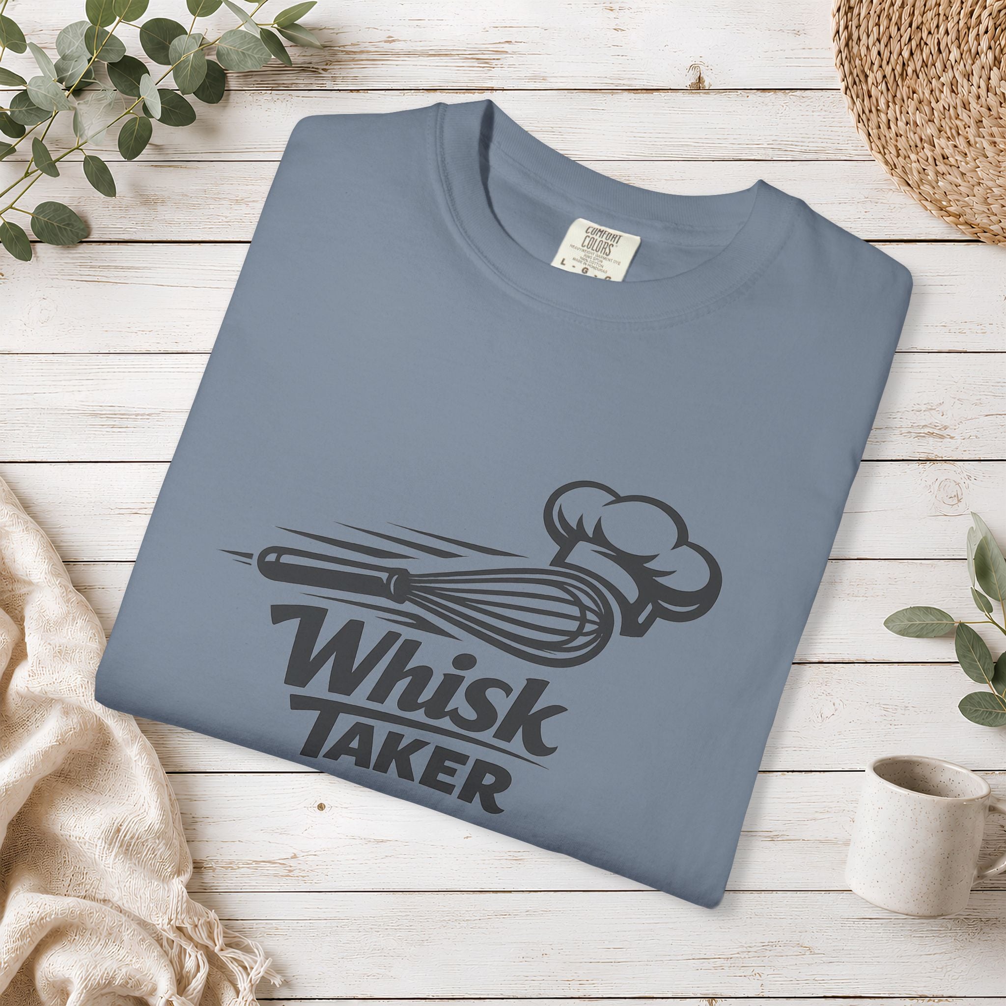 Whisk Taker T-Shirt — Funny Chef Baking Tee