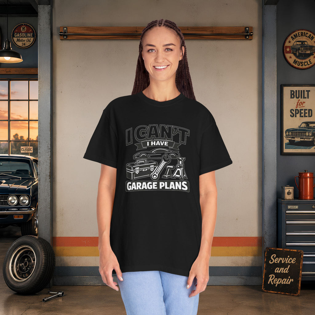 Garage Plans T-Shirt — "I Can't I Have Garage Plans" Mechanics Gift Tee
