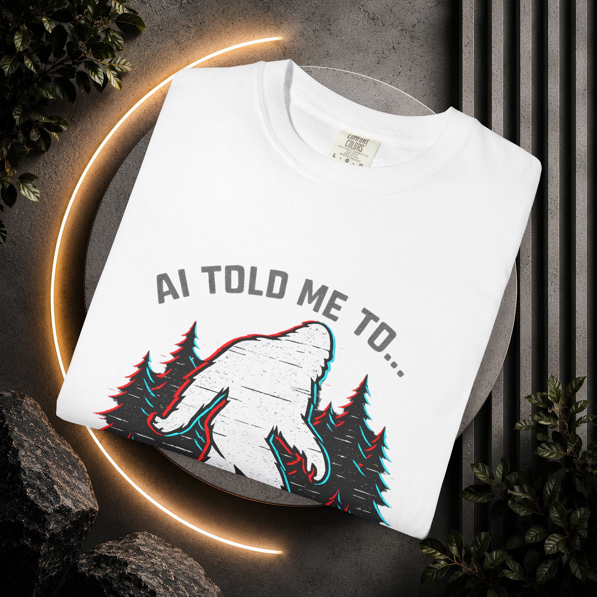 AI Told Me to Find Bigfoot T-Shirt | Bigfoot Sasquatch Forest Graphic