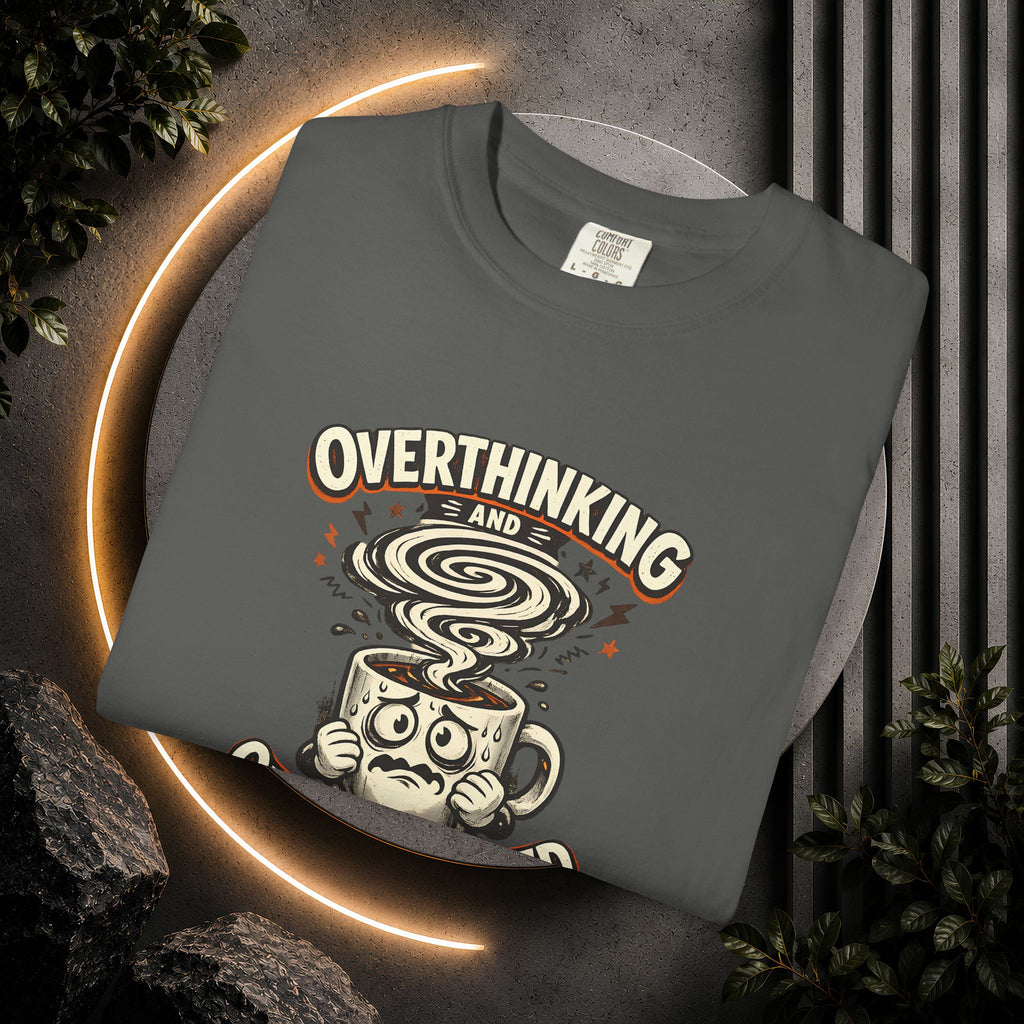 Overthinking & Overcaffeinated T-Shirt — Funny Coffee & Anxiety Graphic Tee