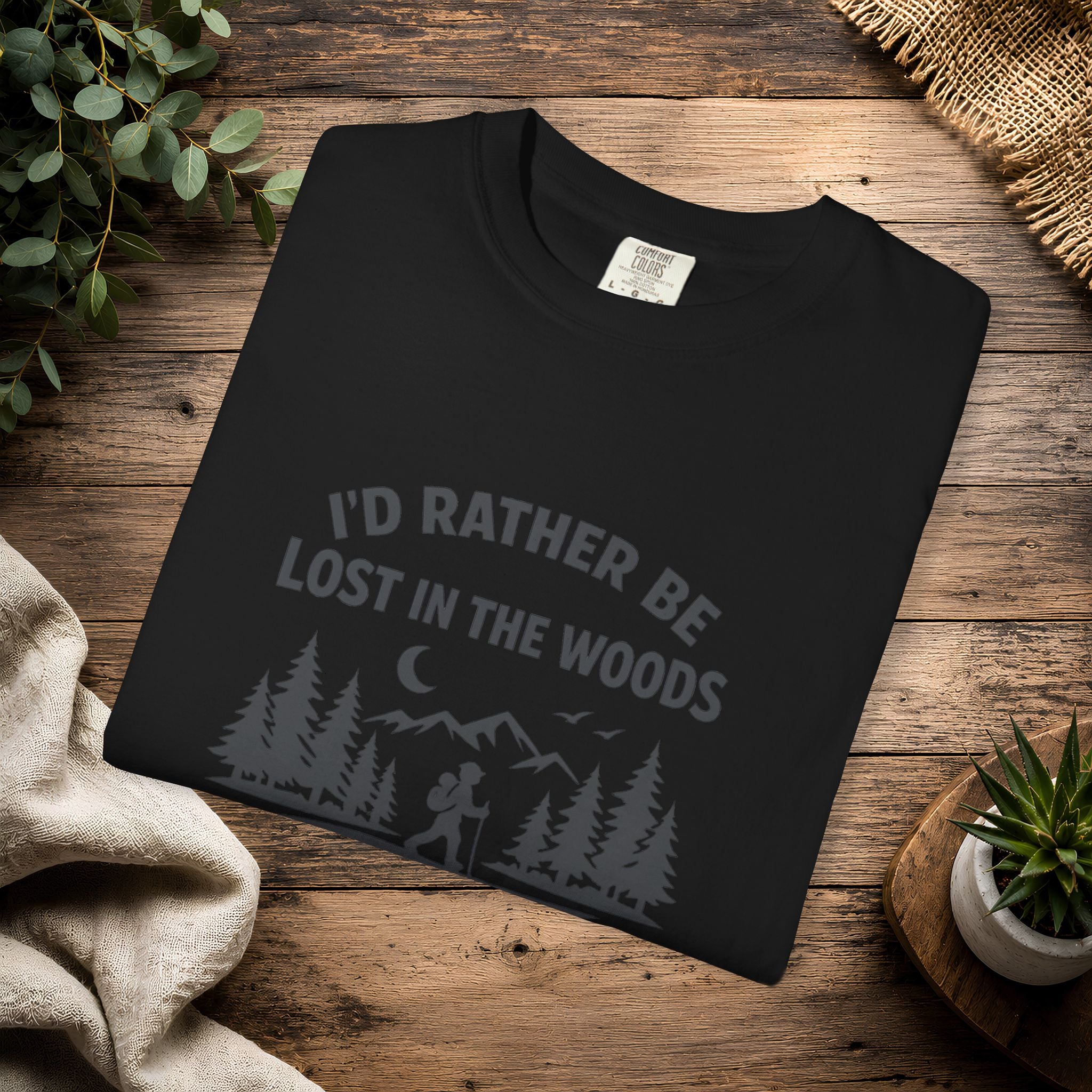 I'd Rather Be Lost In The Woods T-Shirt — Hiking Nature Graphic Tee