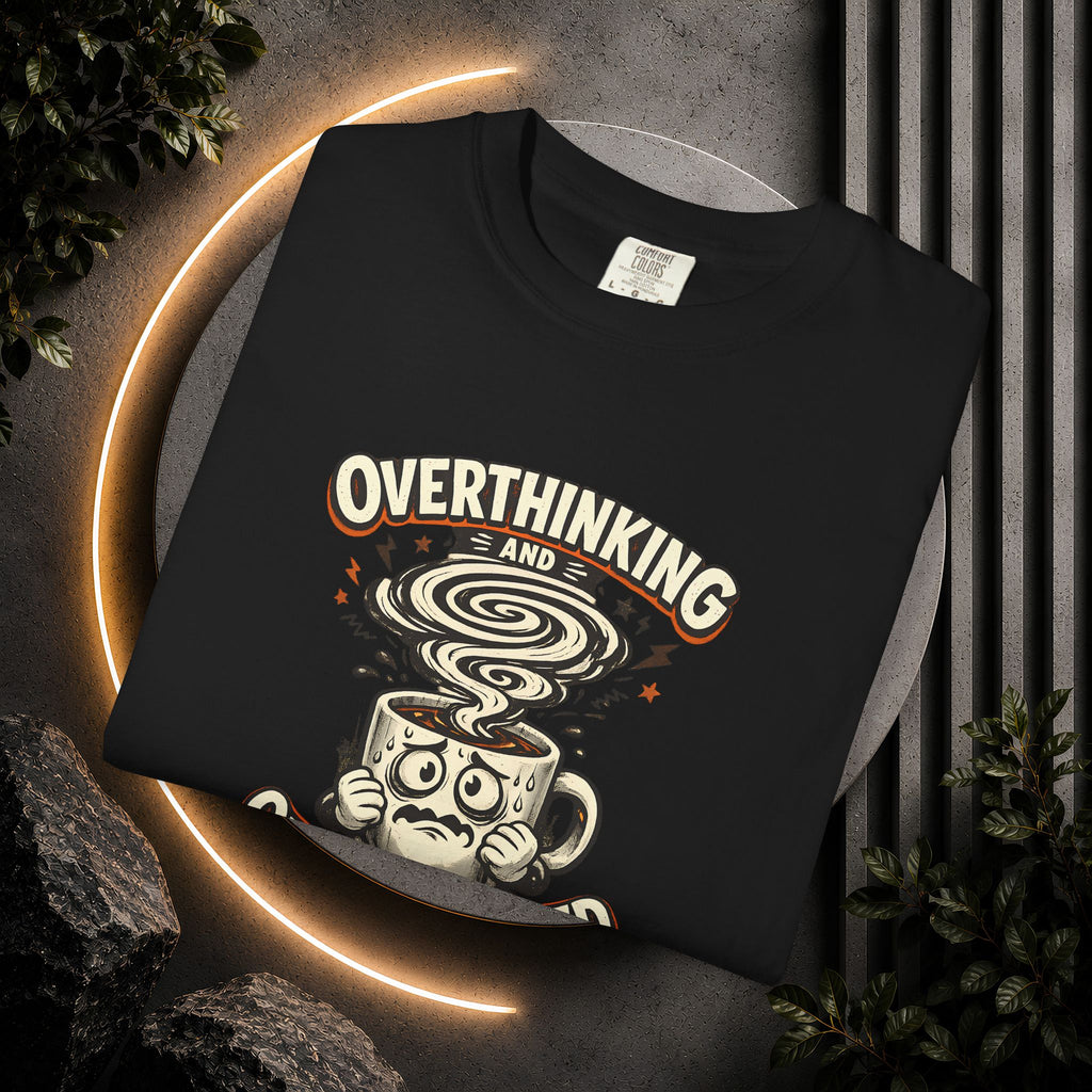 Overthinking & Overcaffeinated T-Shirt — Funny Coffee & Anxiety Graphic Tee