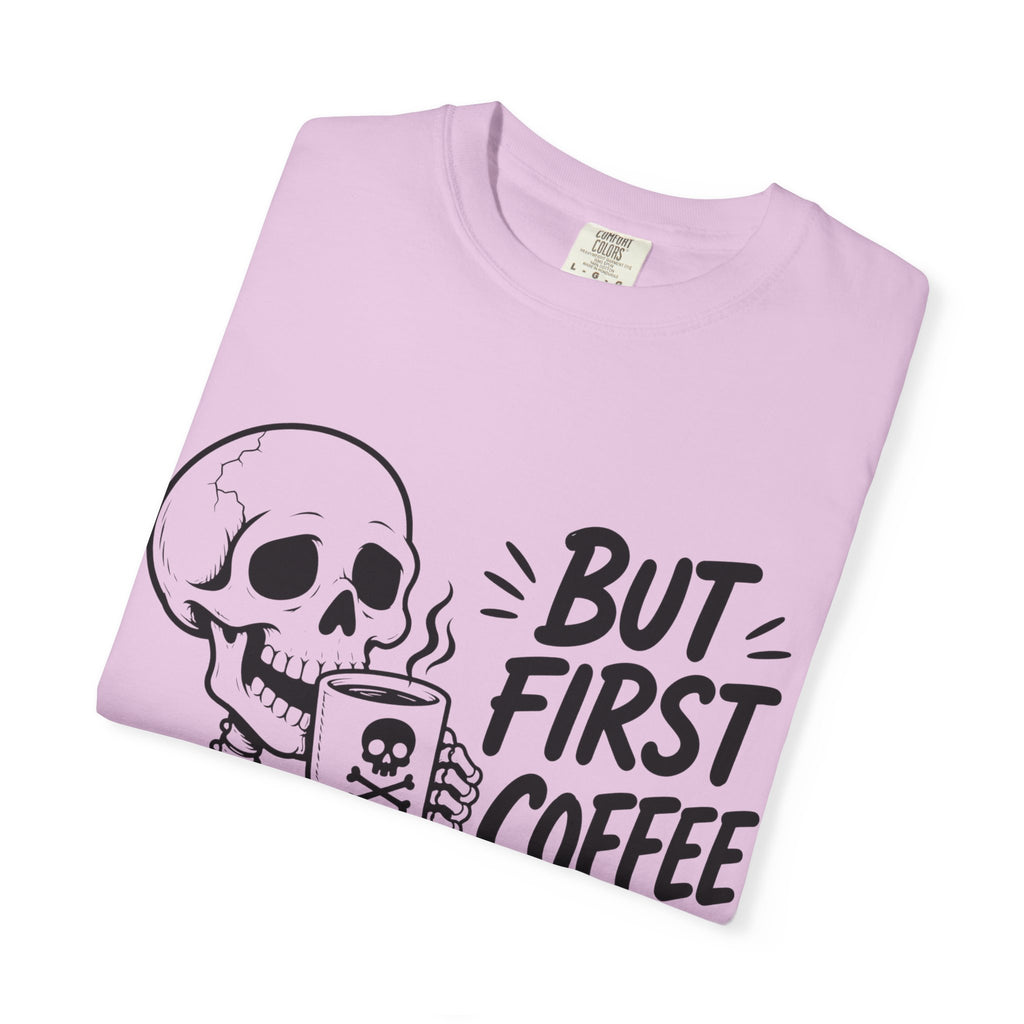 Skeleton Holding Coffee But First Coffee T-Shirt | Coffee Lover Tee