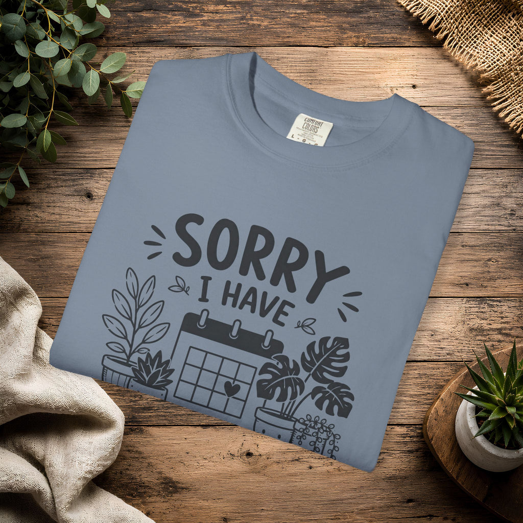 Sorry I Have Plants This Weekend T-Shirt — Funny Plant Lover Tee